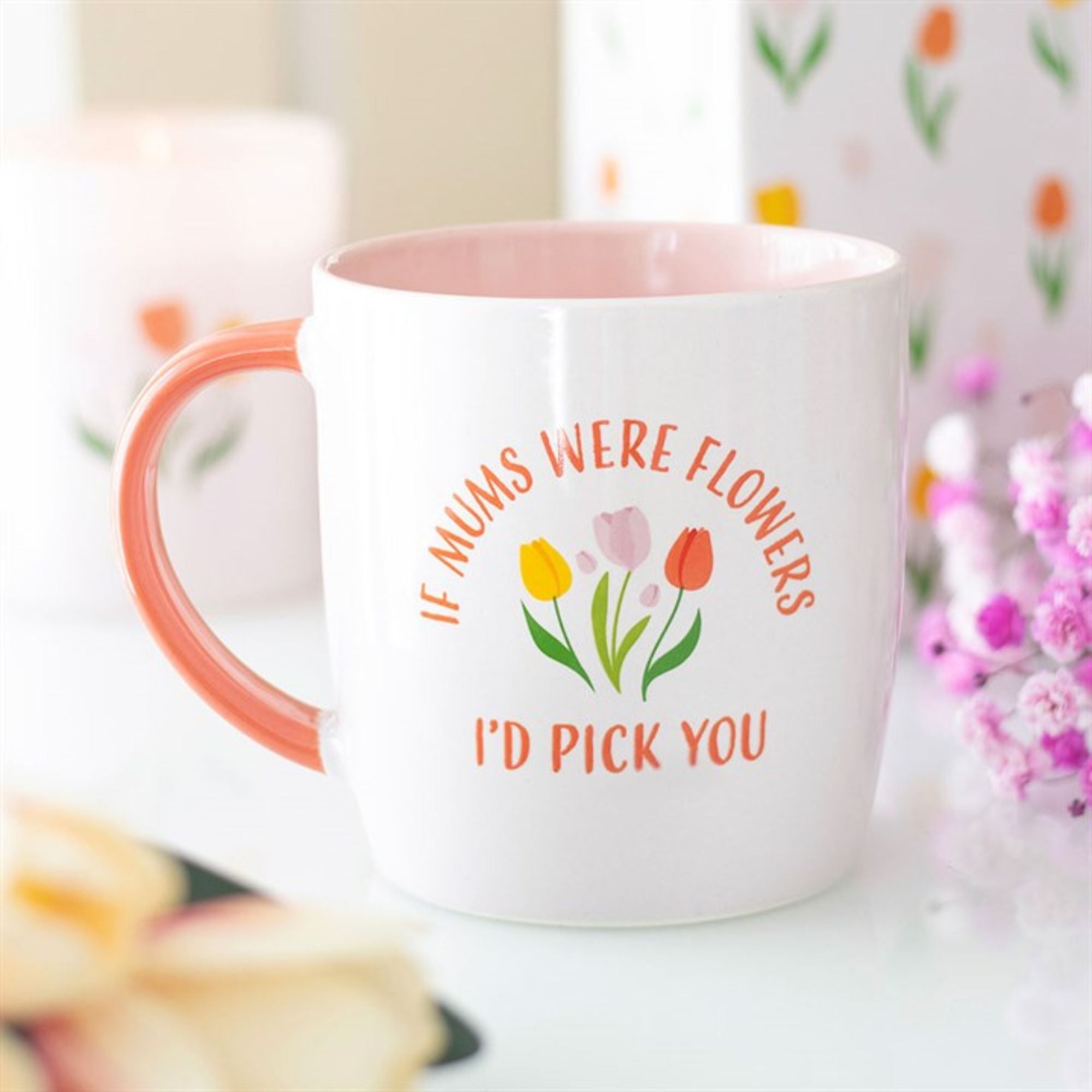 Mothers Day Tulip Mug “If Mums Were Flowers, I’d Pick You”